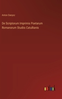 De Scriptorum Imprimis Poetarum Romanorum Studiis Catullianis (German Edition) 3385490774 Book Cover