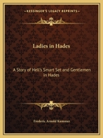 Ladies in Hades: A Story of Hell's Smart Set 0766163563 Book Cover