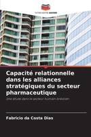 Capacité relationnelle dans les alliances stratégiques du secteur pharmaceutique 6207352726 Book Cover