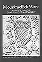 Mountmellick Work: Irish White Embroidery : A Survey and Manual With Full Size Patterns 0851055125 Book Cover