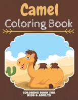 Camel Coloring Book: An Adult Coloring Book With Clean Camel Designs: Funny Kids Coloring Book Featuring With Funny And Cute Camels in Sahara...: ... Relieving Designs To Color For Camels Lovers B088VX7PFN Book Cover