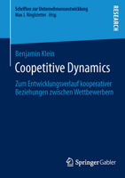Coopetitive Dynamics: Zum Entwicklungsverlauf Kooperativer Beziehungen Zwischen Wettbewerbern 3658051027 Book Cover