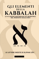 Gli Elementi Della Kabbalah - Le Lettere Inedite Di Eliphas Lévi: Le 10 Lezioni Più Ispiratrici del Più Famoso Occultista Su Fede, Magia, Religione, Tarocchi E Kabbalah (Italian Edition) B0GNC8PZZT Book Cover