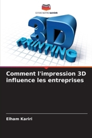 Comment l'impression 3D influence les entreprises (French Edition) 6208550122 Book Cover