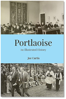 Portlaoise : An Illustrated History 1916137571 Book Cover