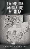 La mejor amiga de mi hija 1463344317 Book Cover