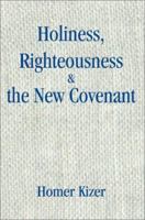 Holiness, Righteousness 0595258913 Book Cover