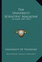 The University Scientific Magazine: October, 1897 112076730X Book Cover