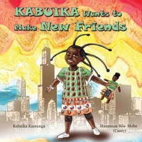 Kabuika Wants to Make New Friends 1421836599 Book Cover