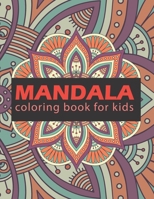 Mandala coloring book for kids: Mandalas for Boys, Girls and Beginners. B0952QL5JH Book Cover