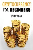 Cryptocurrency Trading Tips and Strategies for Beginners : How to Make Money with Cryptocurrency and Succeed with It 1983531510 Book Cover