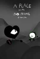 A Place with No Name B0DV5D9655 Book Cover