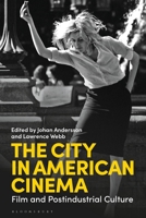 The City in American Cinema: Film and Postindustrial Culture 1350194743 Book Cover