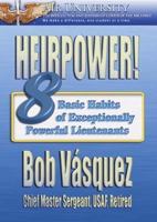 Heirpower!: Eight Basic Habits Of Exceptionally Powerful Lieutenants 1585661546 Book Cover