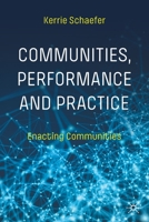 Communities, Performance and Practice: Enacting Communities 303095756X Book Cover