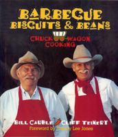 Barbecue, Biscuits, and Beans: Chuckwagon Cooking 1931721009 Book Cover