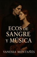 ECOS DE SANGRE Y MÚSICA B0FR1JZX4M Book Cover