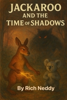 Jackaroo & The Time of Shadows: Dyslexic Friendly (Jackaroo and Koloa Adventures) B0G4W9QN8V Book Cover