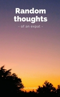 Random expat thoughts B0CCW3MJR8 Book Cover