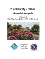 A Community Treasure: Master Gardeners and the Woodlake Rose Garden 1794783377 Book Cover