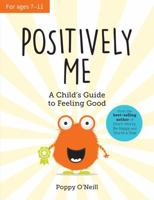 Positively Me: A Child's Guide to Feeling Good 1800071698 Book Cover