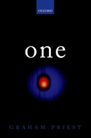 One: Being an Investigation into the Unity of Reality and of its Parts, including the Singular Object which is Nothingness 0199688257 Book Cover