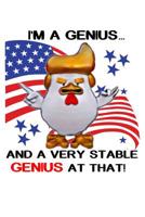 I'm Genius...And A Very Stable Genius At That!: Funny Politics Donald Trump Political Humor Gift Journal Notebook 1077074921 Book Cover