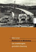 Ökobilanzen im Brückenbau: Eine umweltbezogene, ganzheitliche Bewertung (BauPraxis) 3764359463 Book Cover