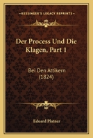 Der Process Und Die Klagen, Part 1: Bei Den Attikern (1824) 1273487443 Book Cover