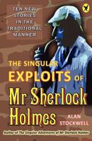 The Singular Exploits of MR Sherlock Holmes 0956501354 Book Cover