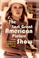 The Last Great American Picture Show: New Hollywood Cinema in the 1970s (Amsterdam University Press - Film Culture in Transition) 9053566317 Book Cover