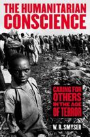 The Humanitarian Conscience: Caring for Others in the Age of Terror 125008797X Book Cover