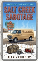 Salt Creek Sabotage: A Cali Rhodes Cozy Travel Mystery B0GWCSF16L Book Cover