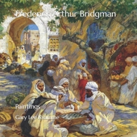 Frederick Arthur Bridgman: Paintings B0C12DCSYB Book Cover