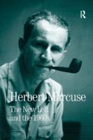 The New Left and the 1960s: Collected Papers of Herbert Marcuse 0815371675 Book Cover