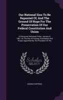 Our National Sins to Be Repented of: And the Grounds of Hope for the Preservation of Our Federal Constitution and Union: A Discourse Delivered Friday, January 4, 1861, on the Day of Fasting, Humiliati 1275641105 Book Cover