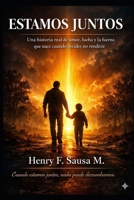 ESTAMOS JUNTOS: Una historia real de amor, lucha y la fuerza que nace cuando decides no rendirte (Spanish Edition) B0GXQW34Y1 Book Cover