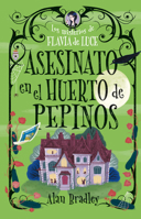 Asesinato en el Huerto de Pepinos: Misterios de Flavia de Luce (1) (Cozy Mystery Juvenil) (Spanish Edition) 8419599530 Book Cover