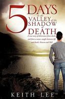 5 Days in the Valley of the Shadow of Death 1612155138 Book Cover