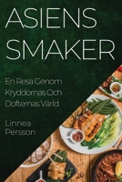 Asiens Smaker: En Resa Genom Kryddornas Och Dofternas Värld 1835506739 Book Cover