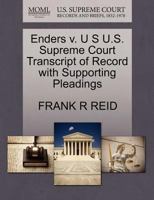 Enders v. U S U.S. Supreme Court Transcript of Record with Supporting Pleadings 1270083481 Book Cover