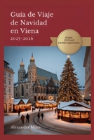 Guía De Viaje De Navidad En Viena 2025-2026: Consejos de expertos, mercados festivos y experiencias navideñas auténticas B0FTRCGM1Q Book Cover