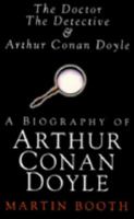The Doctor and the Detective: A Biography of Sir Arthur Conan Doyle 0312242514 Book Cover