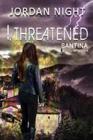 I, Threatened (Santina) 1720650888 Book Cover