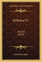 El Bravo V1: Novela (1854) 1161150196 Book Cover