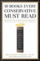 10 Books Every Conservative Must Read: Plus Four Not to Miss and One Impostor 1441748806 Book Cover