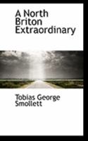 A North Briton Extraordinary 1014694086 Book Cover