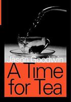 Time For Tea, A: Travels Through China and India in Search of Tea 0394579410 Book Cover