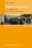 Arbeiter, Burger, Stadte: Zur Sozialgeschichte Des 19. Und 20. Jahrhunderts 3525370156 Book Cover