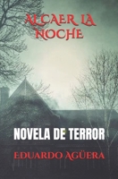 Al Caer la Noche: Vais a jugar a unos juegos... Bañados en sangre B086PTYYR6 Book Cover
